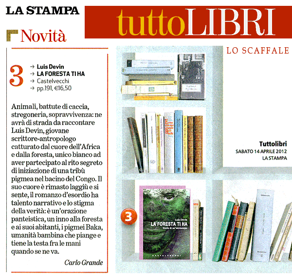 TuttoLibri (La Stampa) - Recensione di Carlo Grande del libro "La foresta ti ha", di Luis Devin