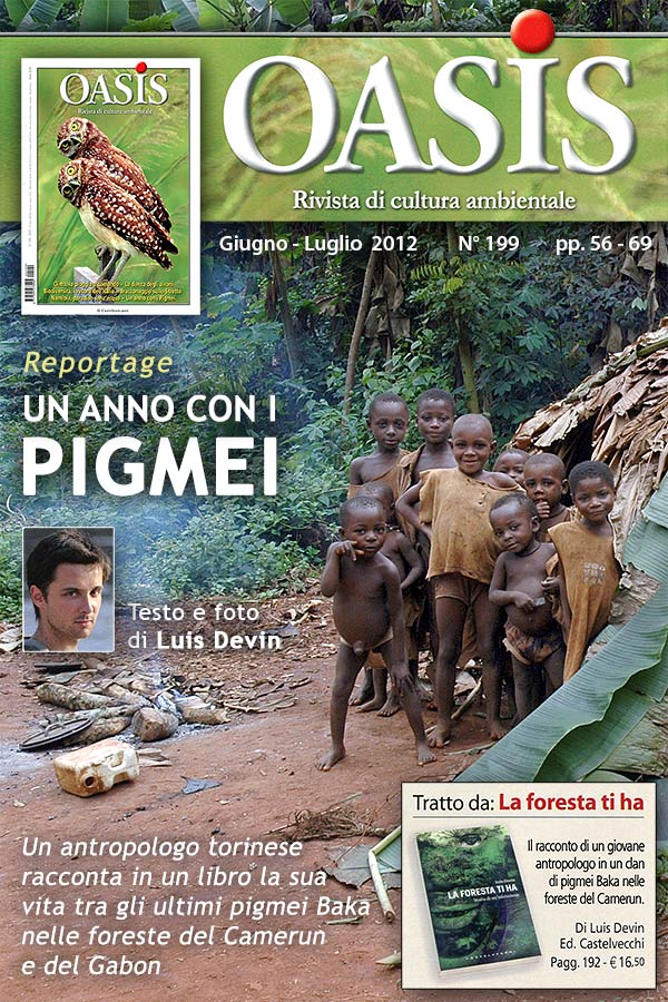 Oasis - Reportage sui Pigmei Baka (tratto da La foresta ti ha), di Luis Devin